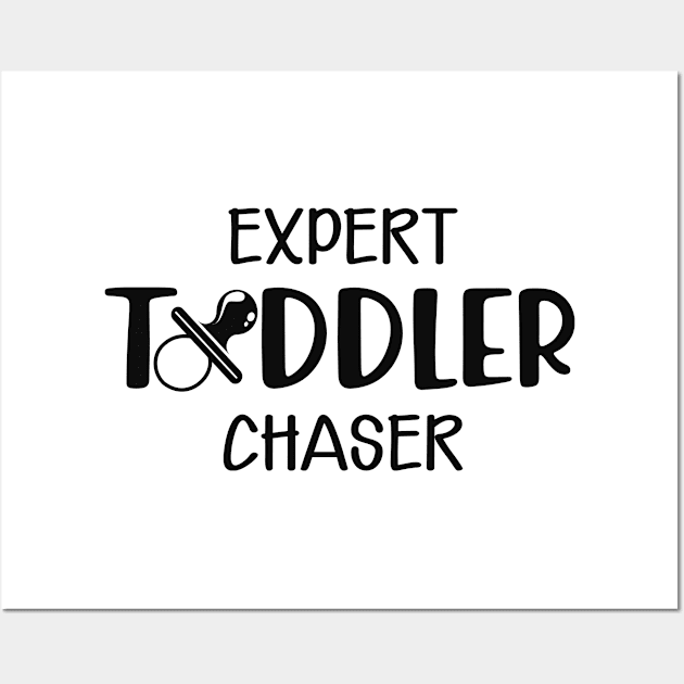 Expert Toddler chaser | Childcare Provider | Daycare Provider Wall Art by KC Happy Shop